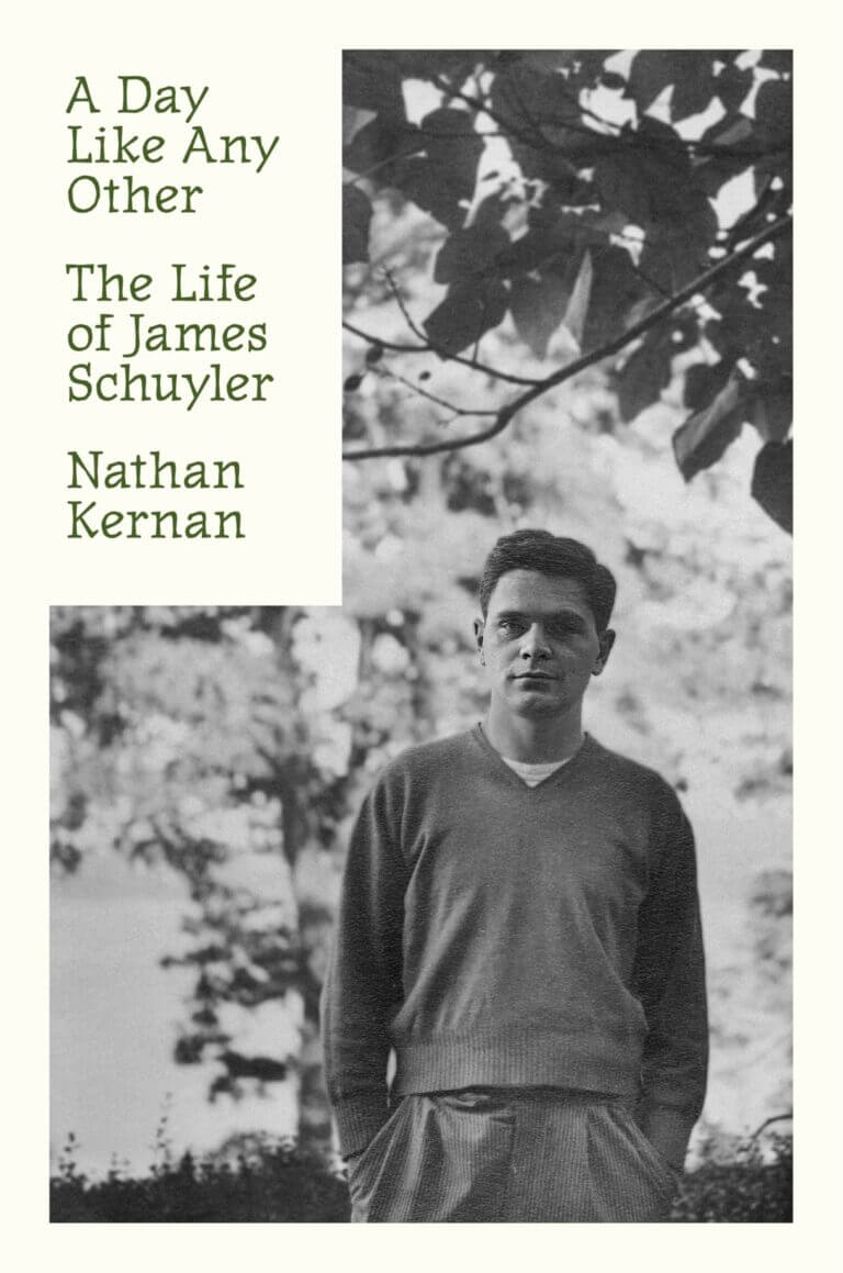 A Day Like Any Other The Life of James Schuyler by Nathan Kernan Book Cover