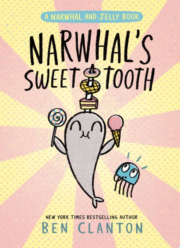Narwhal’s Sweet Tooth (Children’s Graphic Novel) by Ben Clanton Book Cover