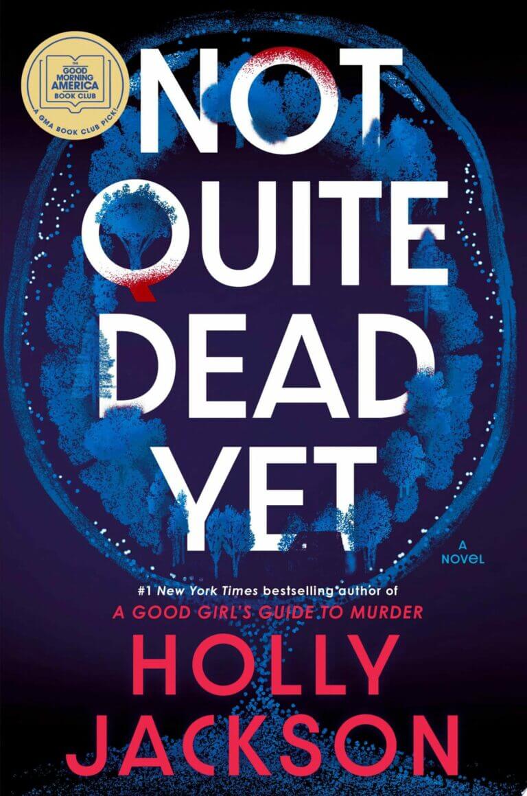 Not Quite Dead Yet by Holly Jackson Book Cover
