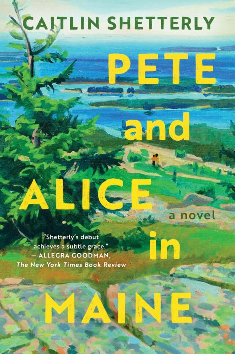 Pete and Alice in Maine by Caitlin Shetterly (PB) Book Cover