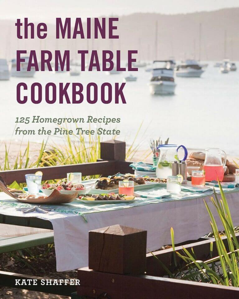 The Maine Farm Table Cookbook 125 Home-Grown Recipes from the Pine Tree State Book Cover