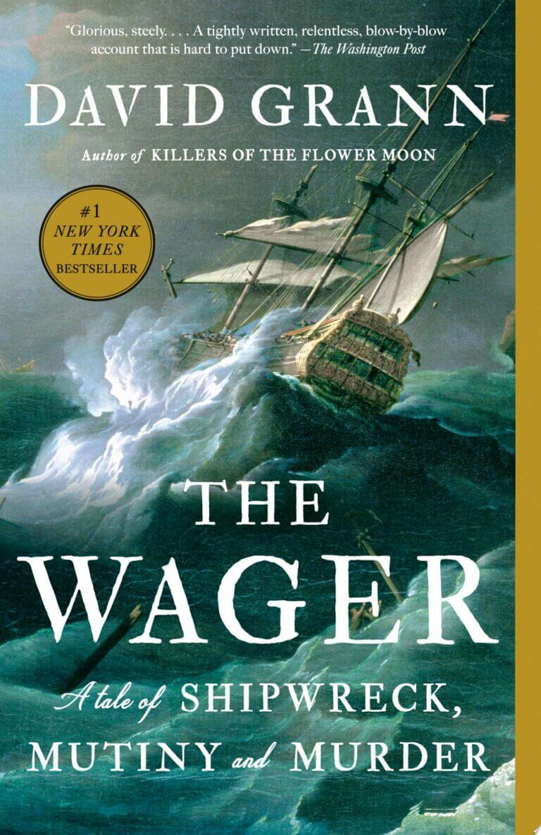 The Wager: A Tale of Shipwreck, Mutiny and Murder by David Grann Book Cover