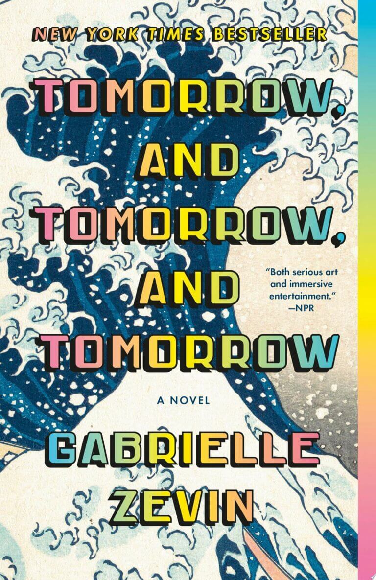 Tomorrow, and Tomorrow, and Tomorrow A novel Book Cover
